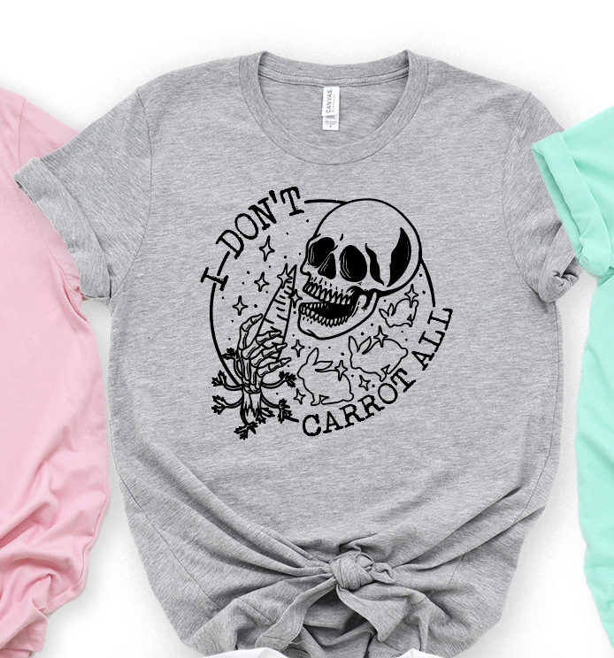 I DON'T CARROT ALL (PREORDER)