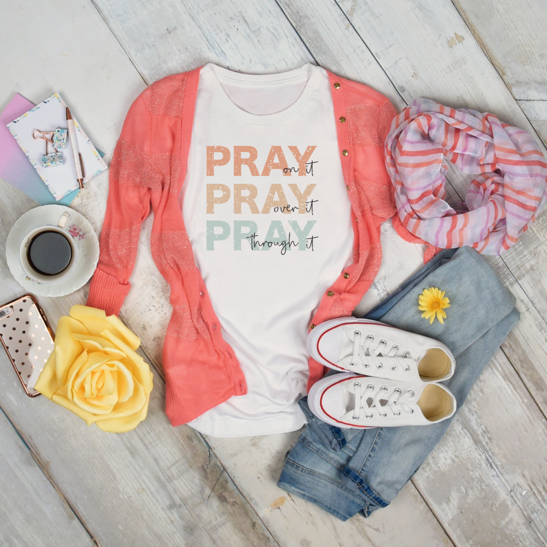 Pray On It, Over It, Through It Graphic Tee